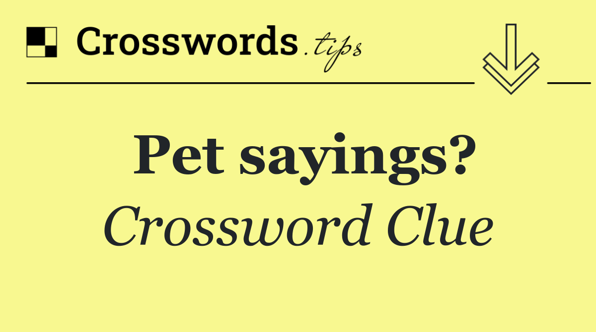 Pet sayings?