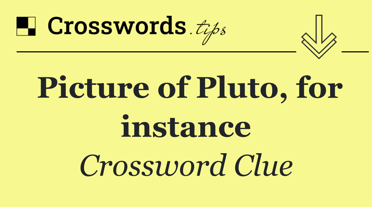 Picture of Pluto, for instance