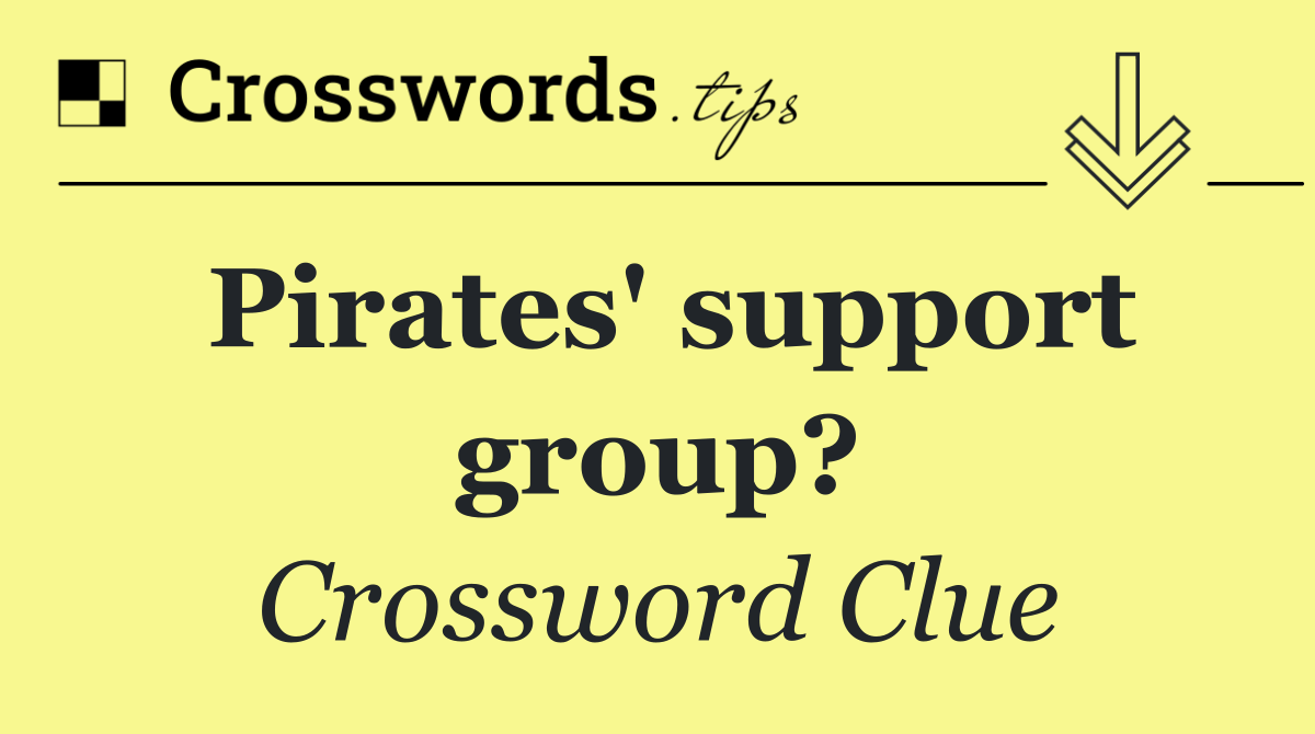 Pirates' support group?