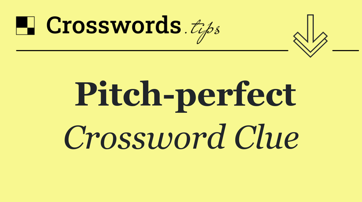 Pitch perfect