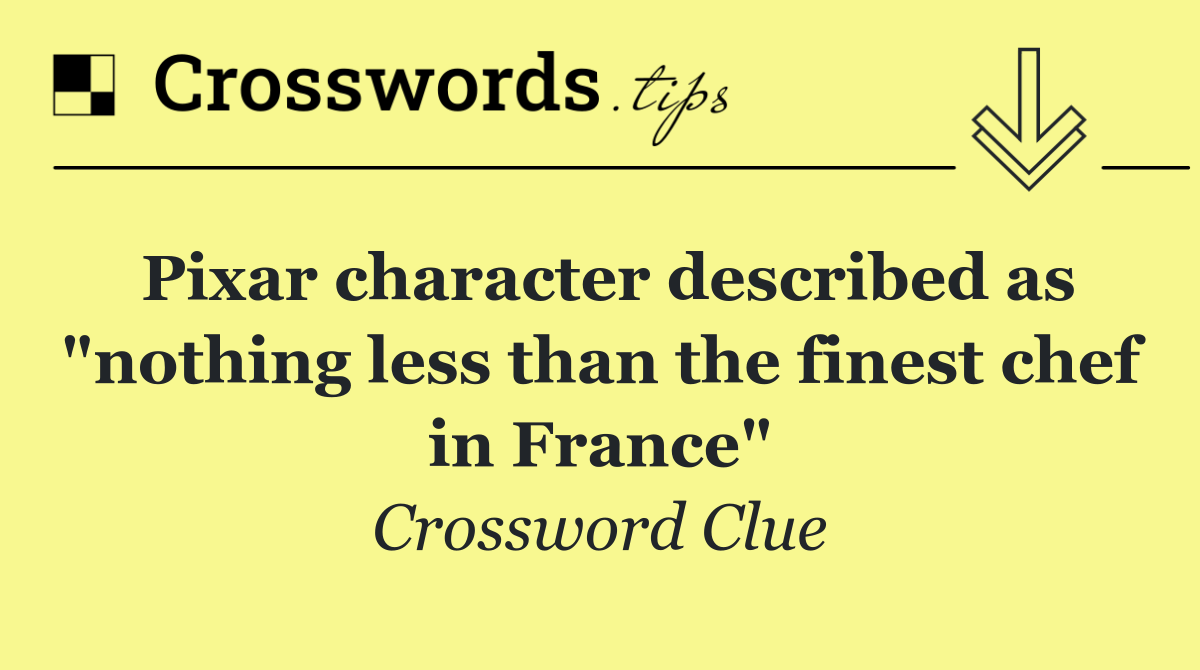 Pixar character described as "nothing less than the finest chef in France"