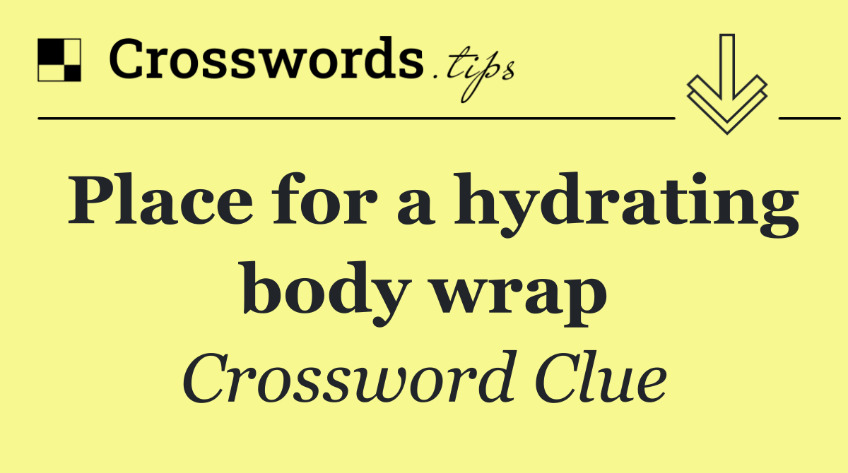 Place for a hydrating body wrap