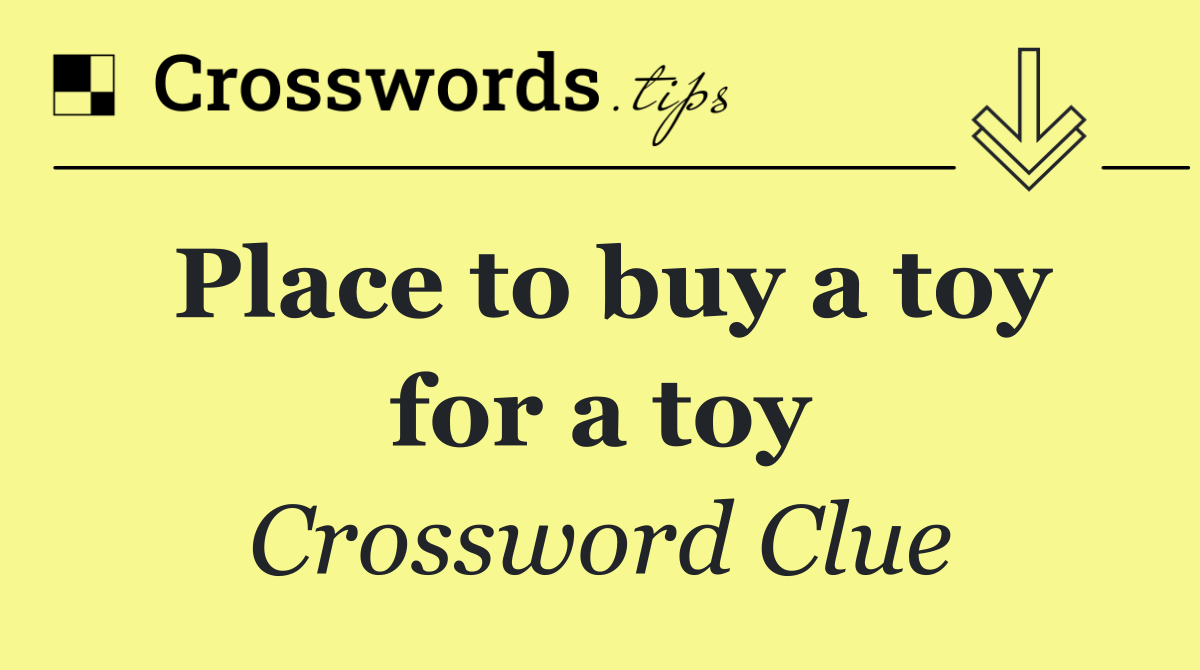 Place to buy a toy for a toy