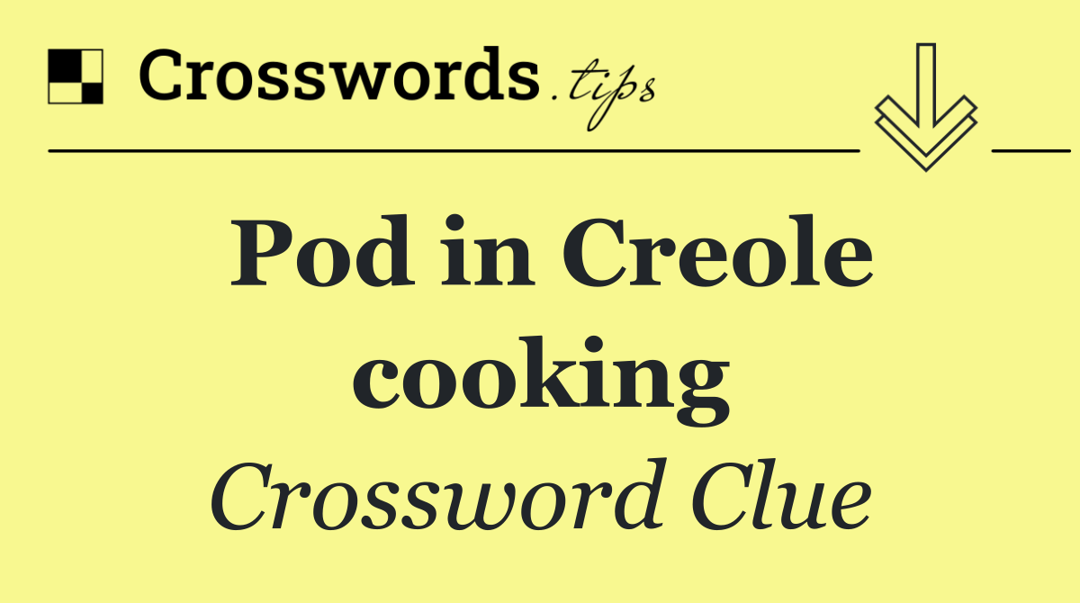 Pod in Creole cooking
