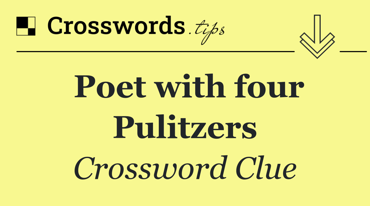 Poet with four Pulitzers