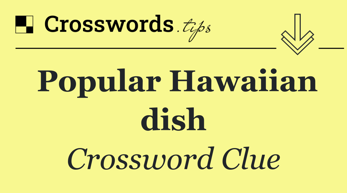Popular Hawaiian dish