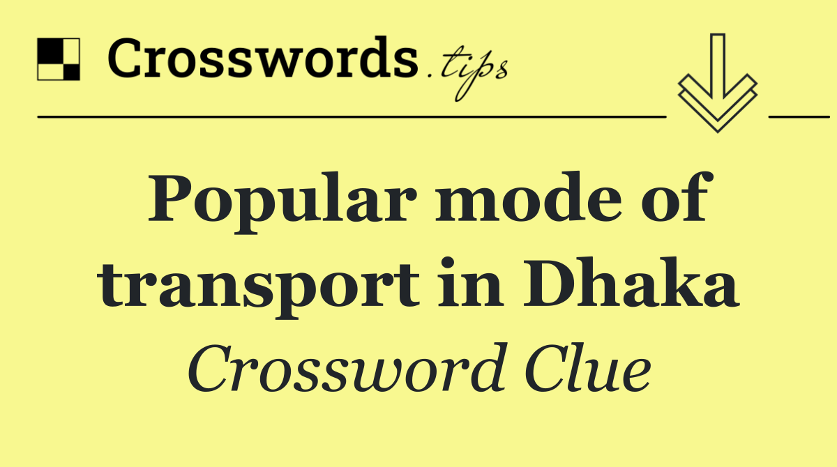 Popular mode of transport in Dhaka