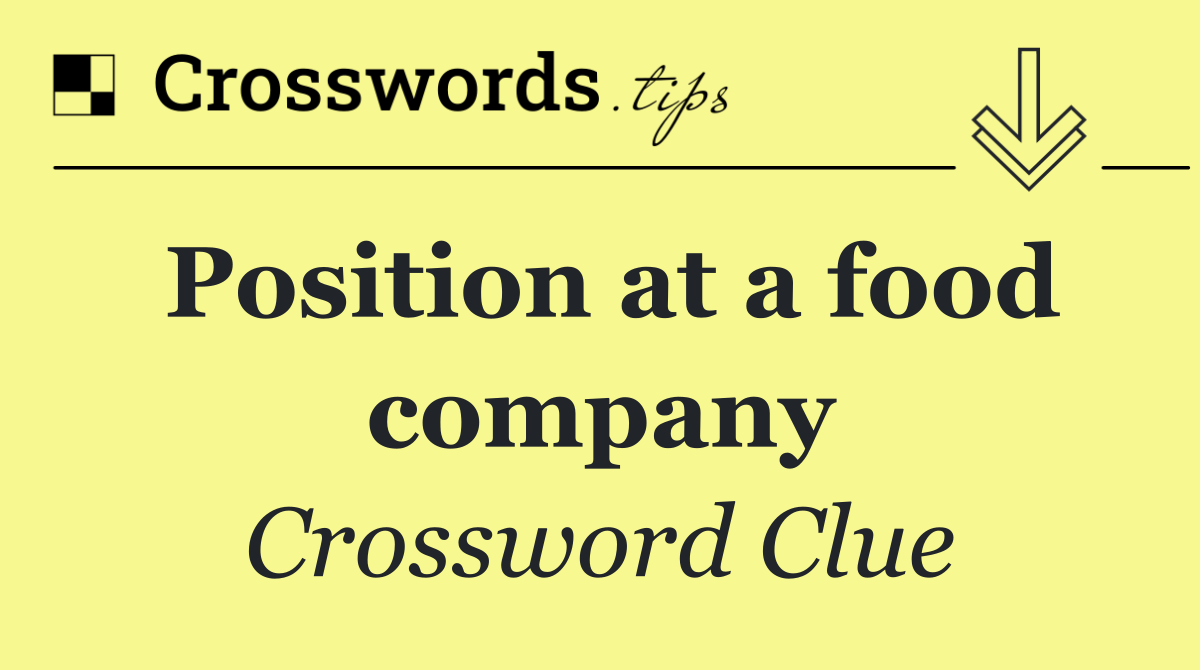 Position at a food company
