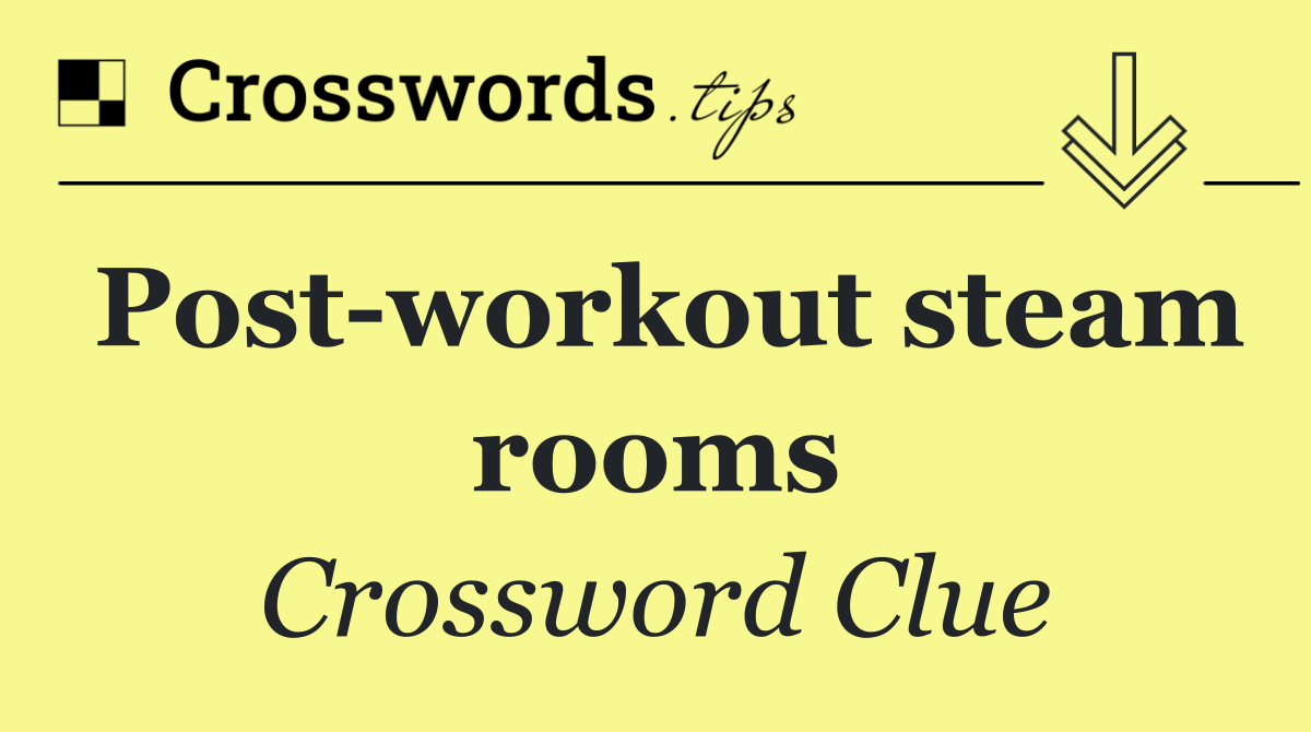Post workout steam rooms