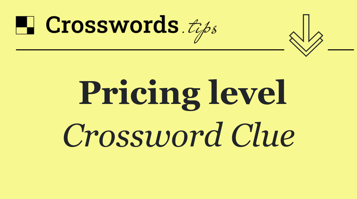 Pricing level