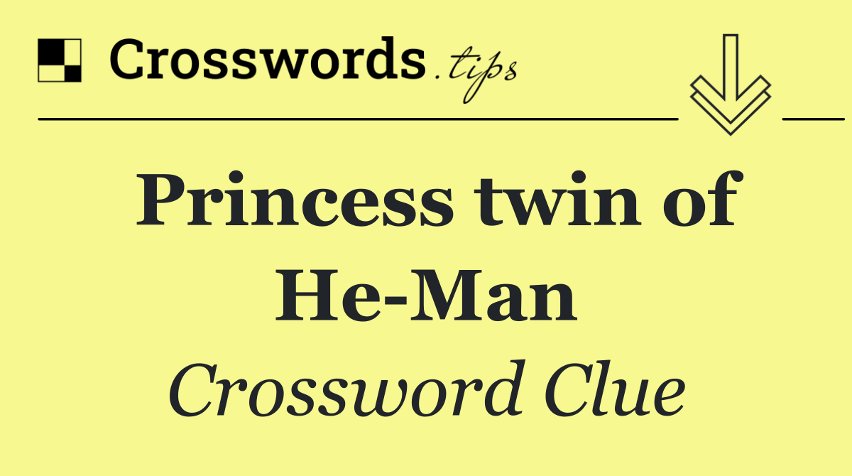Princess twin of He Man