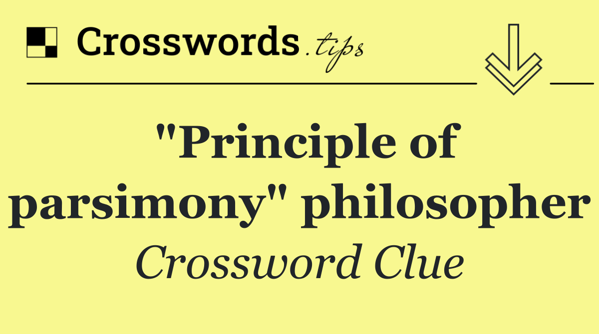 "Principle of parsimony" philosopher