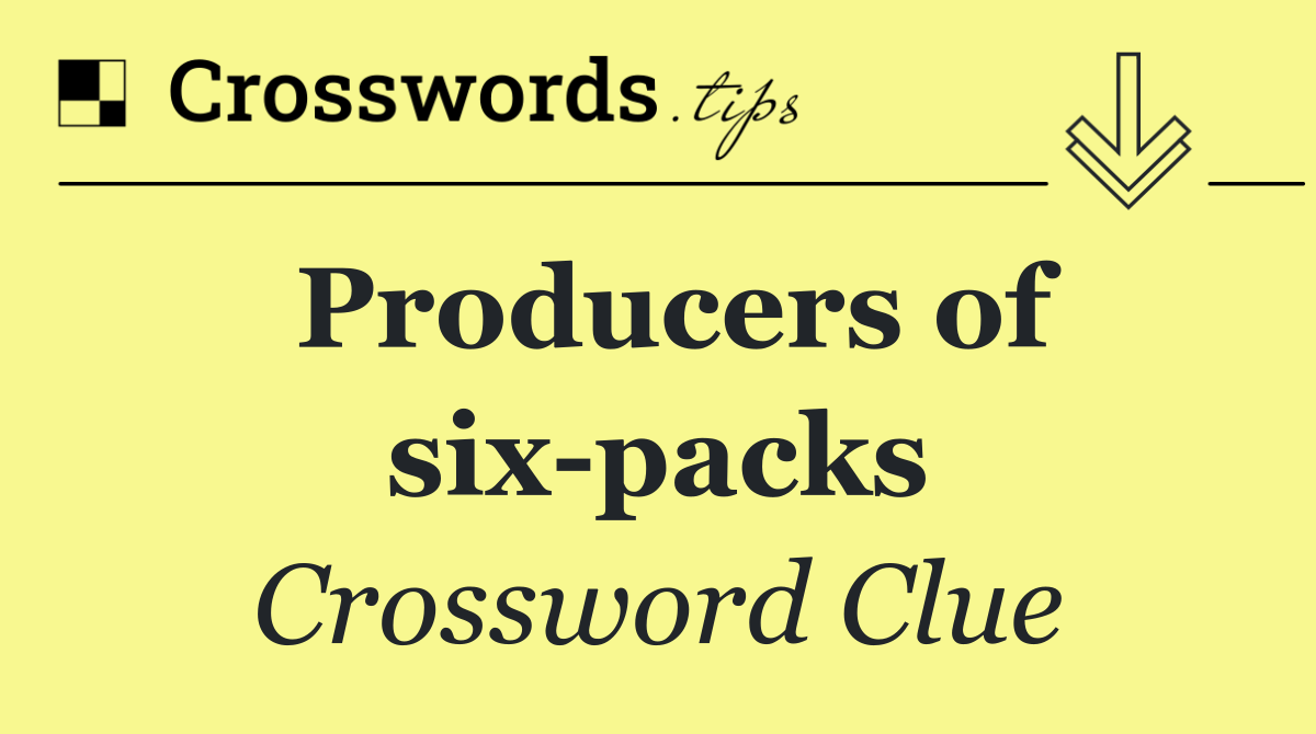 Producers of six packs