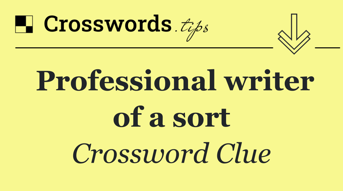 Professional writer of a sort