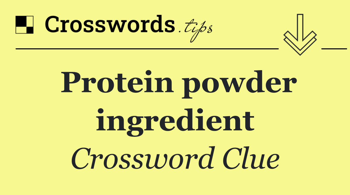 Protein powder ingredient