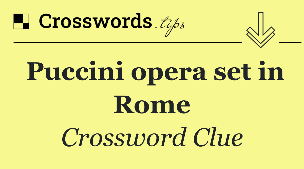 Puccini opera set in Rome