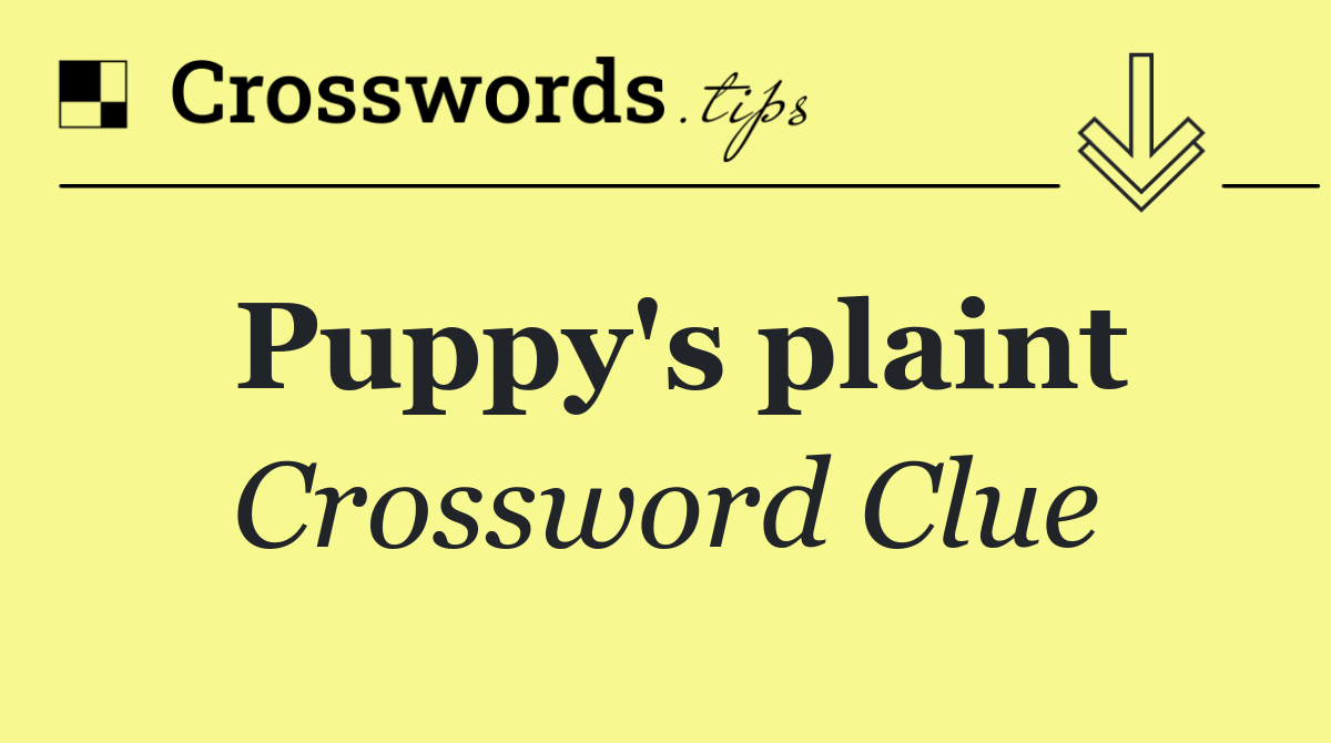 Puppy's plaint