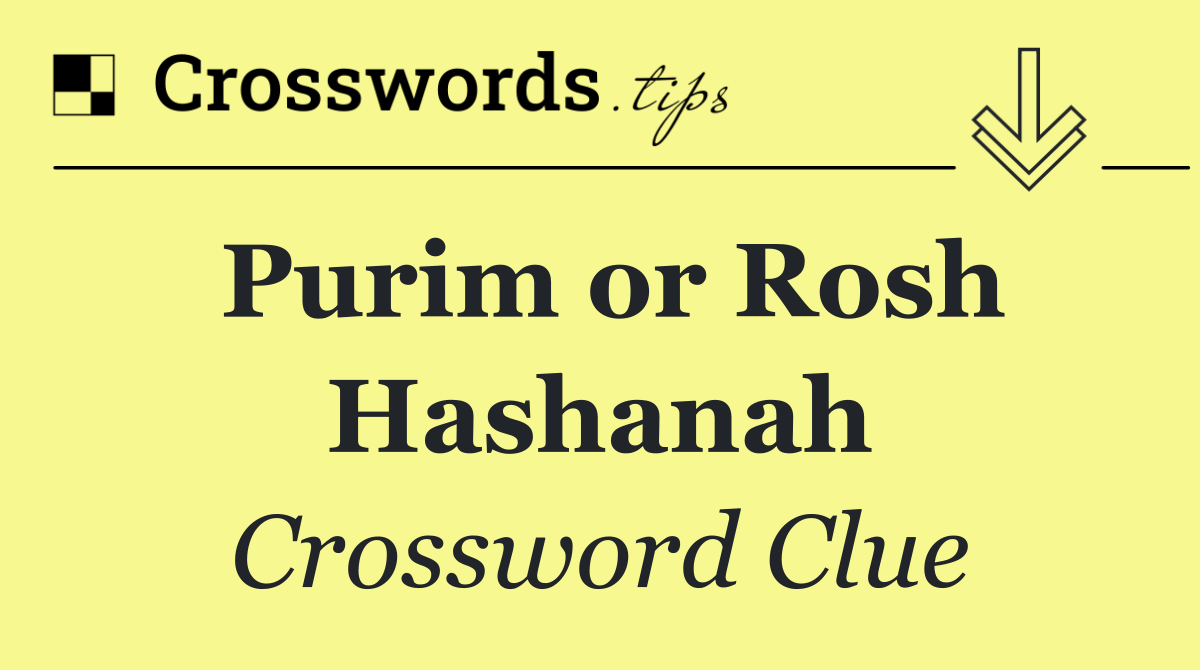 Purim or Rosh Hashanah