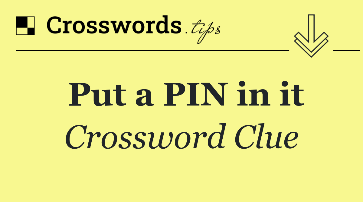 Put a PIN in it