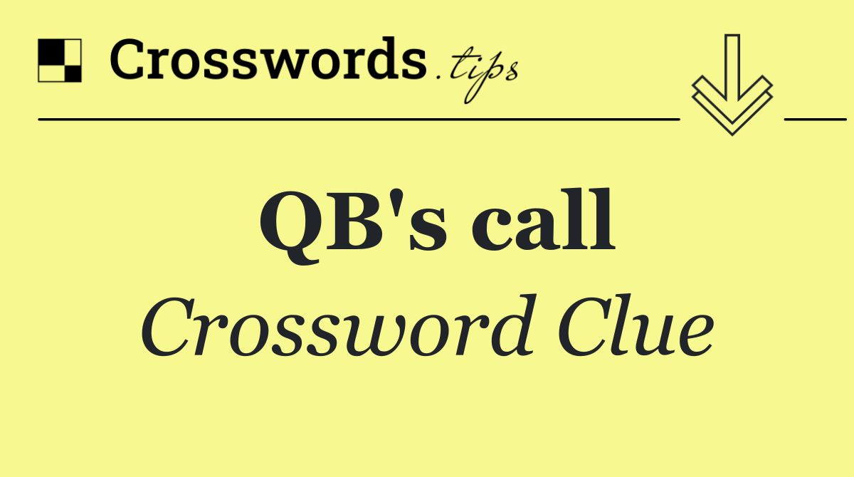 QB's call