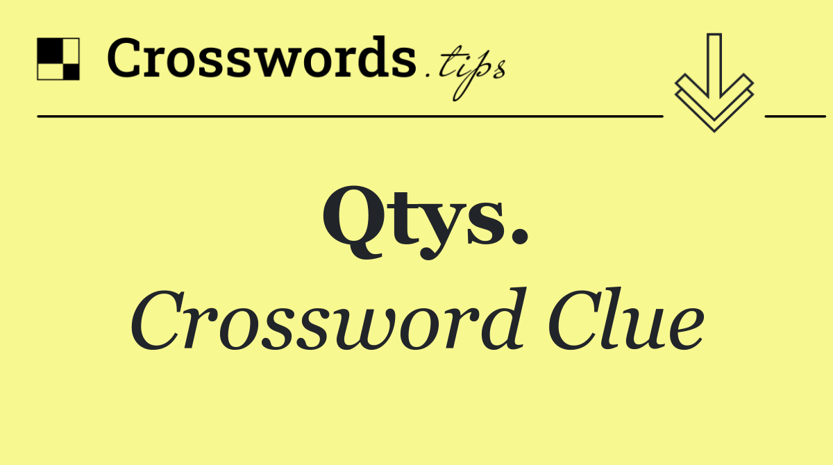 Qtys.