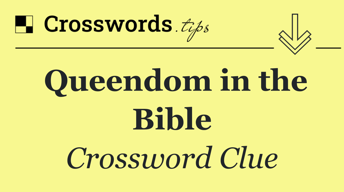 Queendom in the Bible