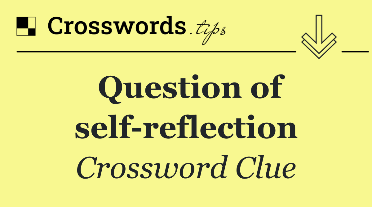 Question of self reflection