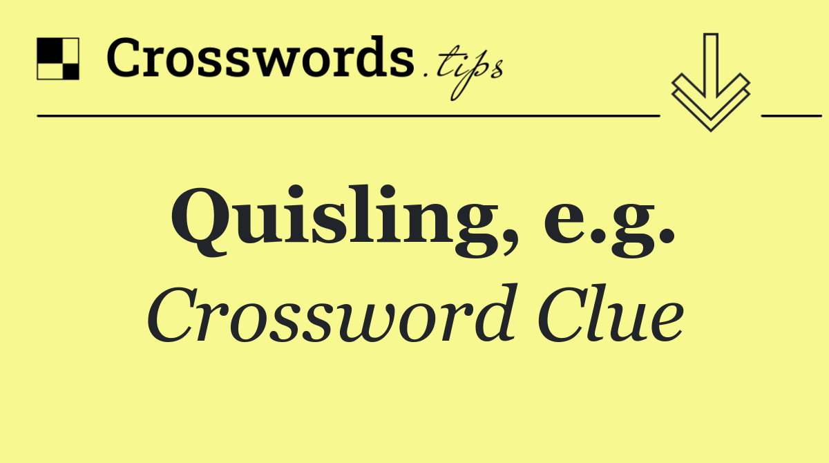 Quisling, e.g.