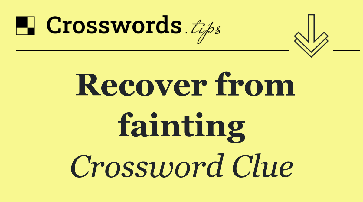 Recover from fainting