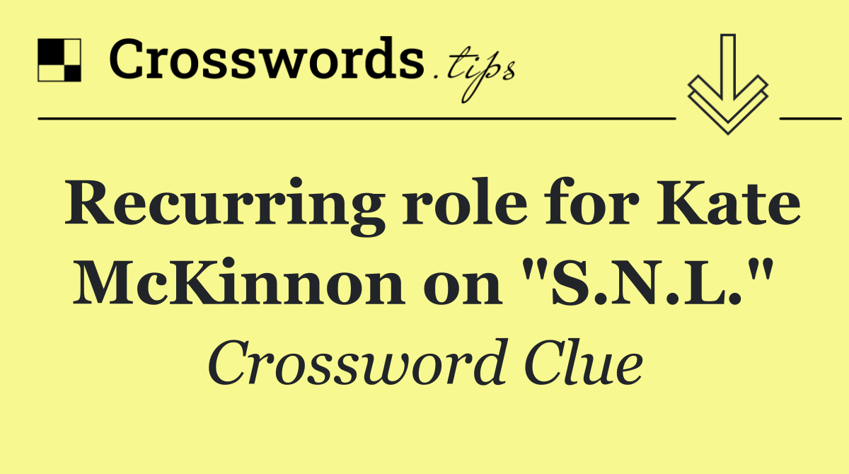 Recurring role for Kate McKinnon on "S.N.L."