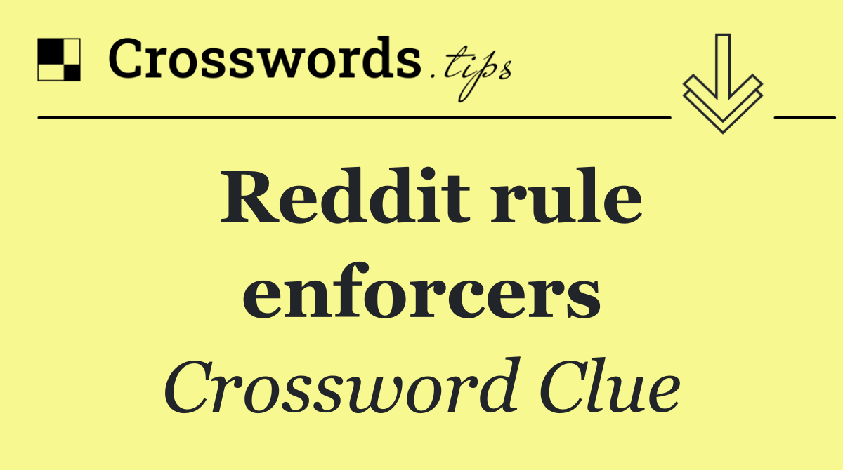 Reddit rule enforcers