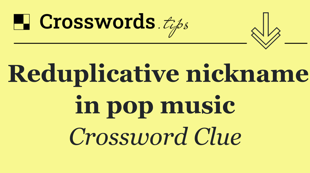 Reduplicative nickname in pop music