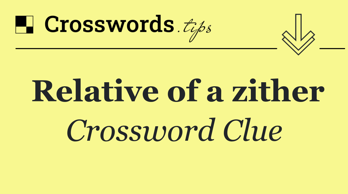 Relative of a zither