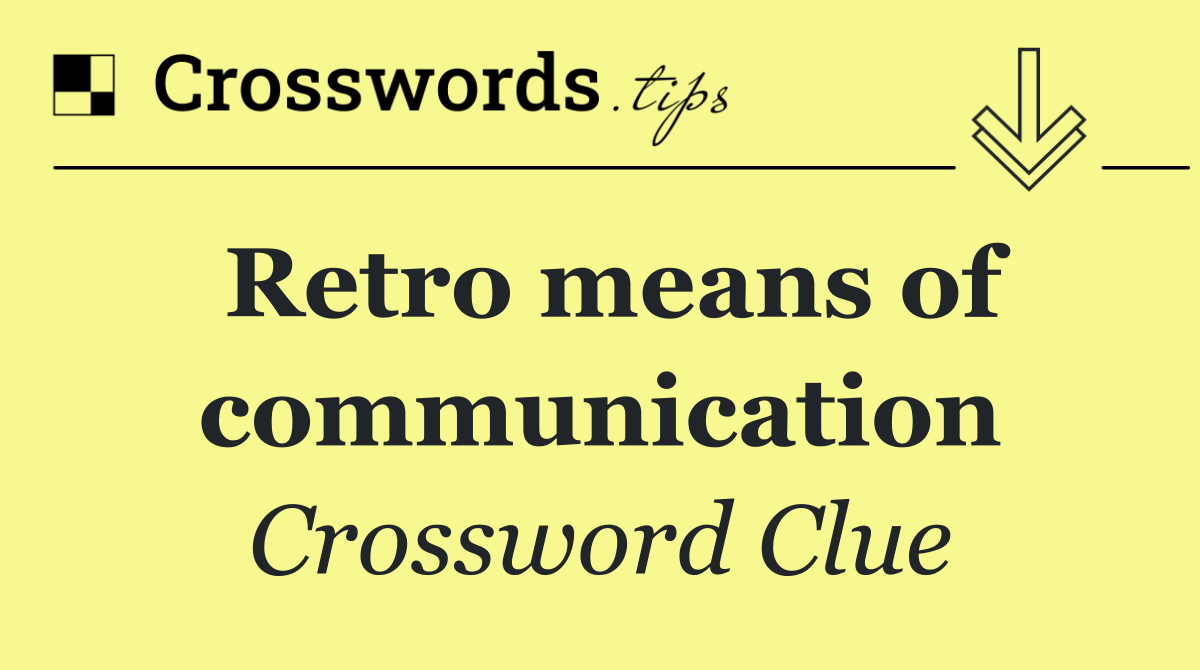 Retro means of communication