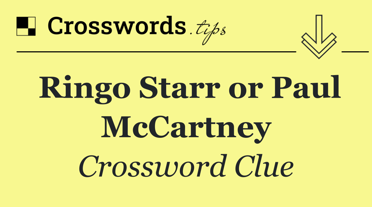 Ringo Starr or Paul McCartney