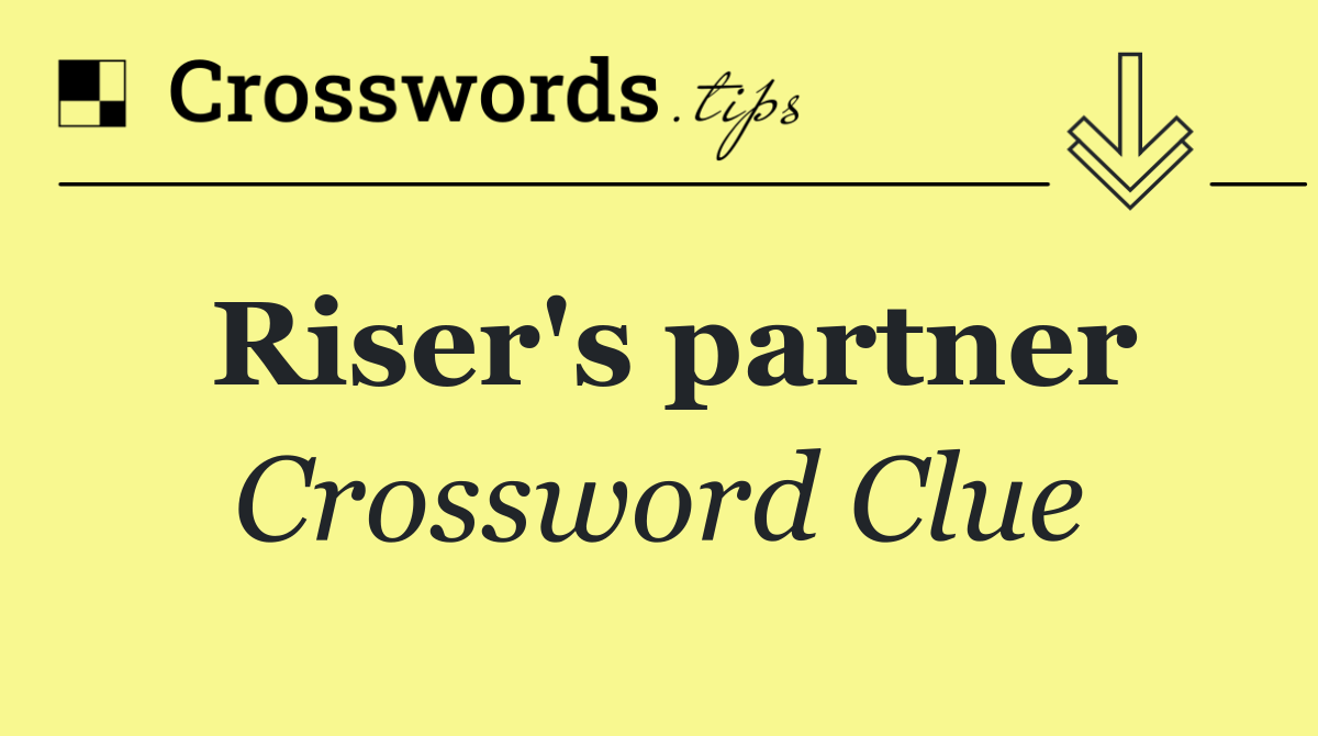 Riser's partner