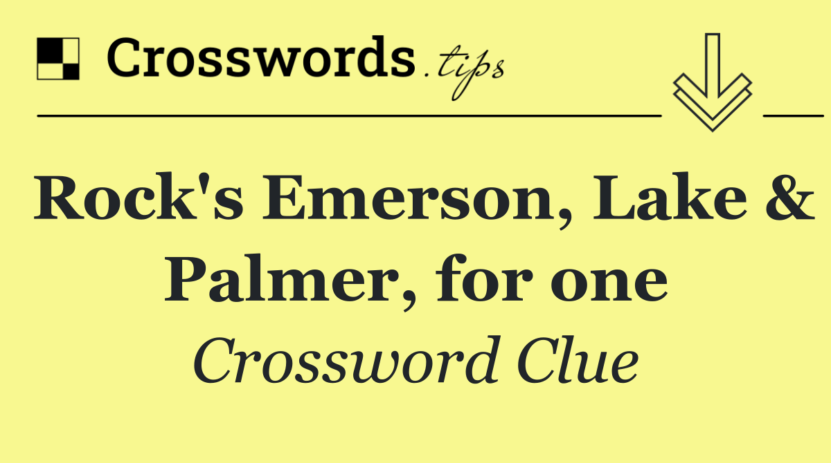 Rock's Emerson, Lake & Palmer, for one