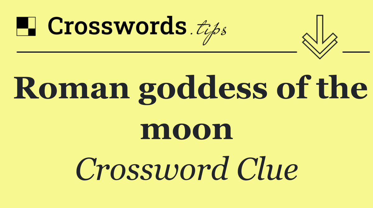 Roman goddess of the moon