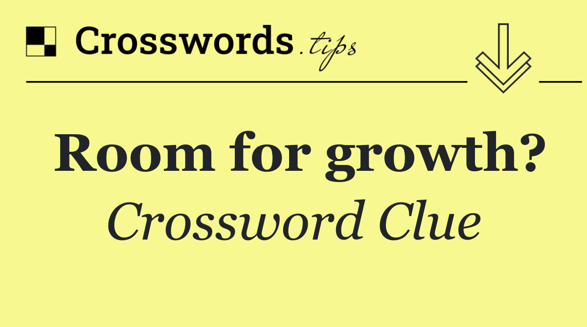 Room for growth?