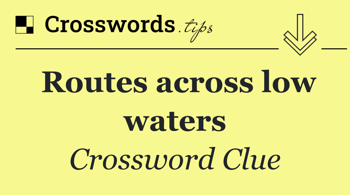 Routes across low waters