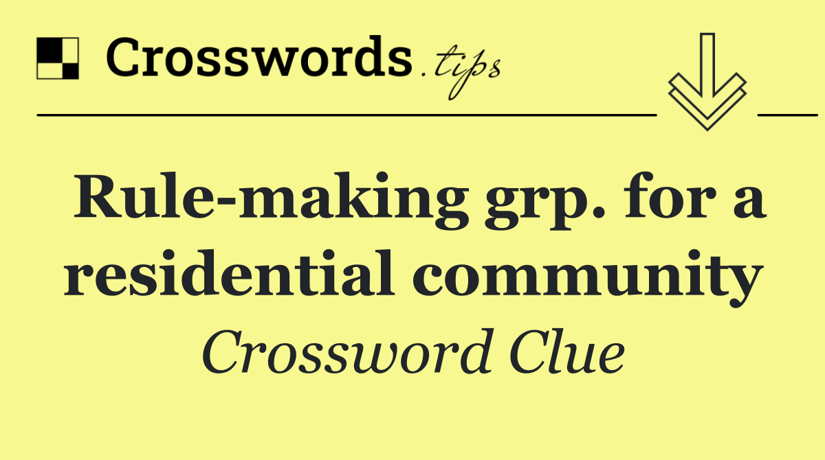 Rule making grp. for a residential community