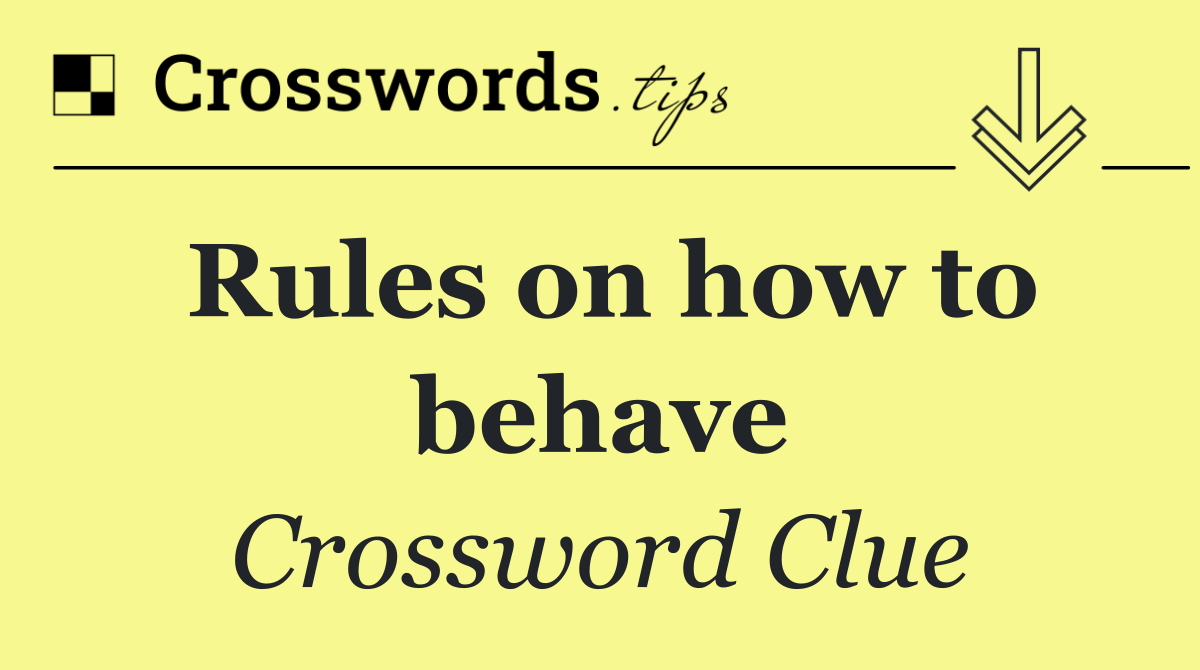 Rules on how to behave