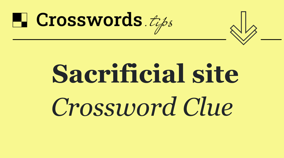 Sacrificial site