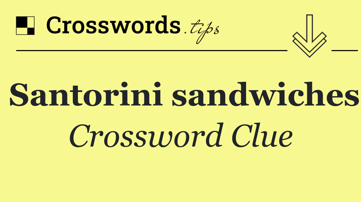 Santorini sandwiches