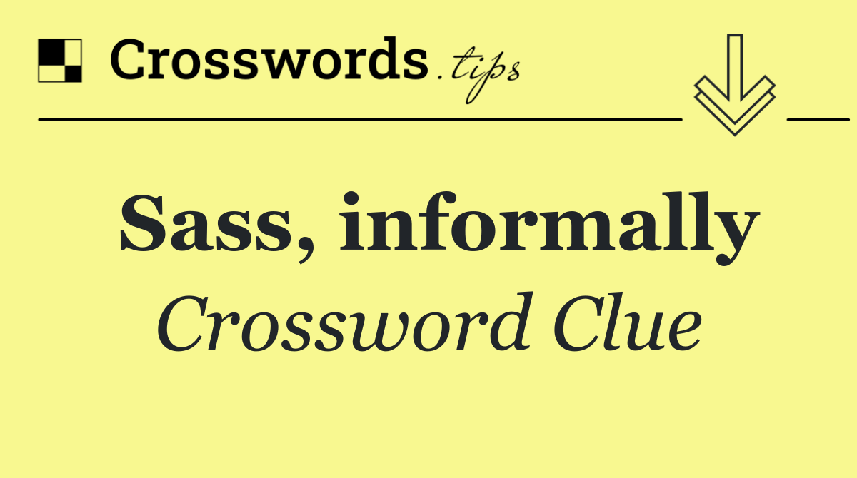 Sass, informally