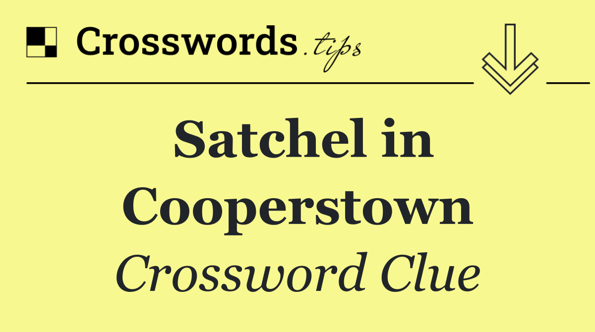 Satchel in Cooperstown