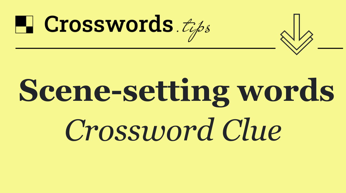 Scene setting words