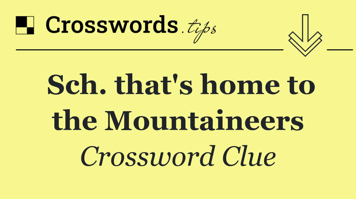 Sch. that's home to the Mountaineers