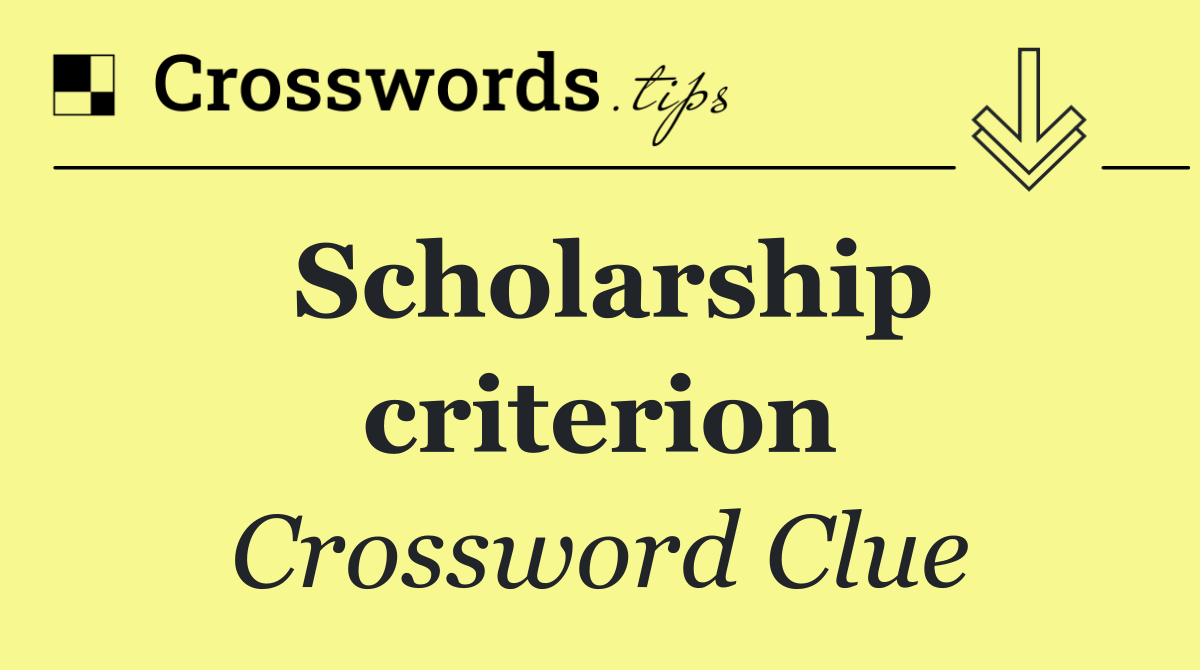 Scholarship criterion