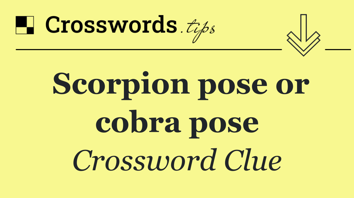 Scorpion pose or cobra pose